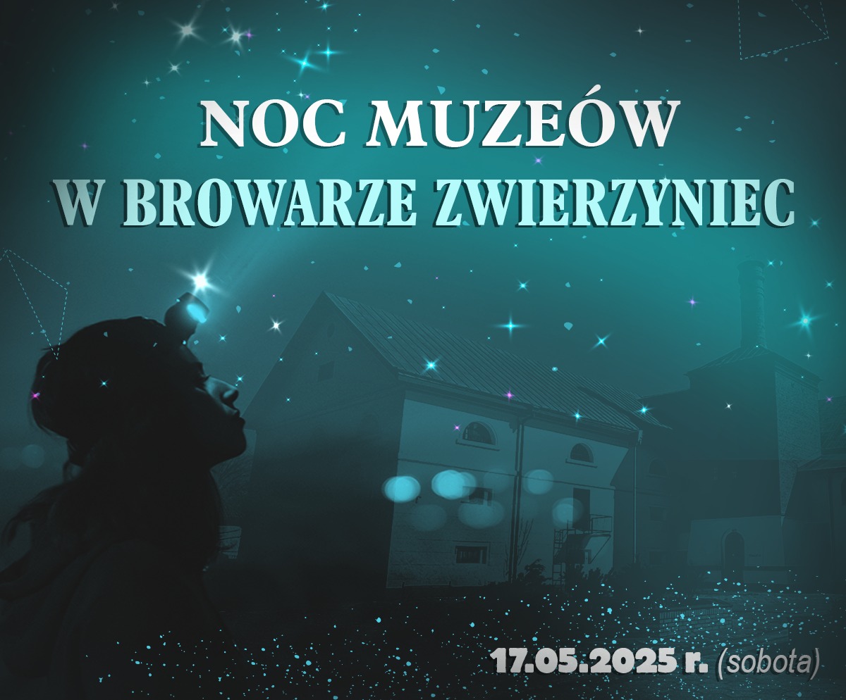 2025 05 17 Noc Muzeow Browar Zwierzyniec